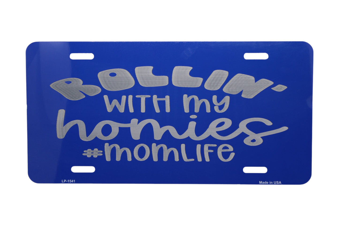Rollin' with My Homies #momlife Laser Engraved Vanity Plate